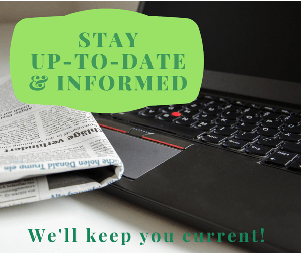 Stay Up-to-date & Informed...We'll keep you current! pic